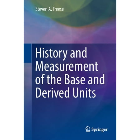 UPC: 9783319775760 | History and Measurement of the Base and Derived Units (Hardcover)