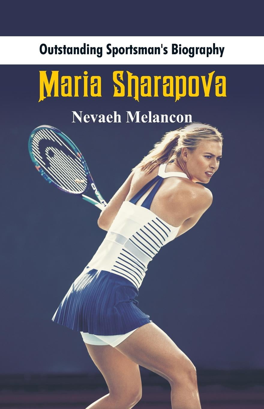 write the biography of maria sharapova