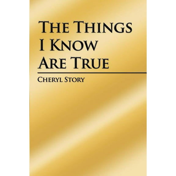 The Things I Know Are True (Paperback)