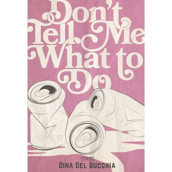 Don't Tell Me What to Do, (Paperback)
