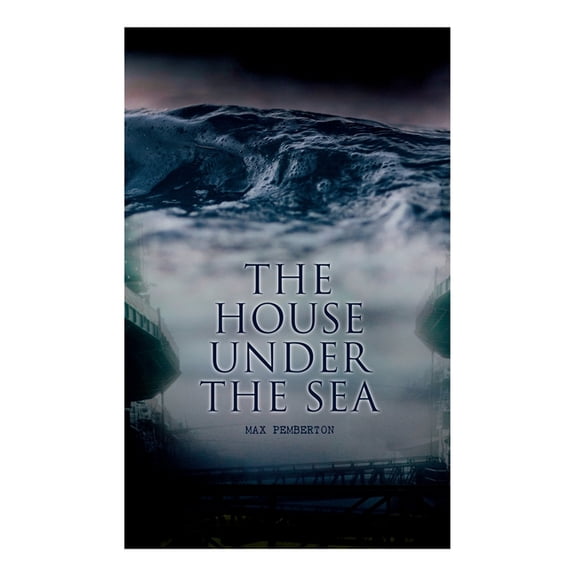 The House Under the Sea: Sea Adventure Novel, (Paperback)