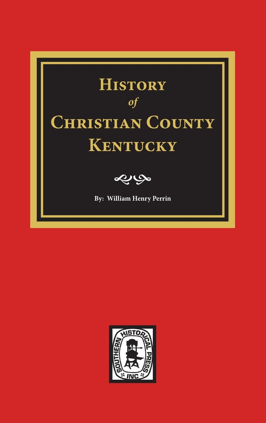 History of Christian County, Kentucky. (Hardcover)