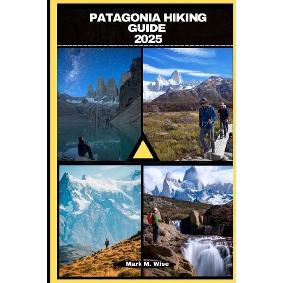 Traveler Companion Guide Books Patagonia Hiking Guide 2025, Book 18, (Paperback)