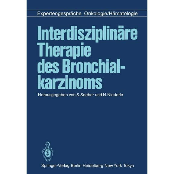 Interdisziplinäre Therapie Des Bronchialkarzinoms: Expertengespräche Onkologie/Hämatologie, (Paperback)