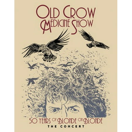 Old Crow Medicine Show - 50 Years Of Blonde On Blonde The Concert