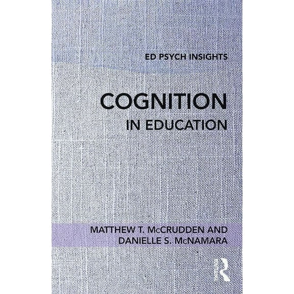 Ed Psych Insights: Cognition in Education (Paperback)