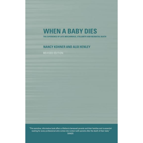 When A Baby Dies: The Experience of Late Miscarriage, Stillbirth and Neonatal Death, (Paperback)