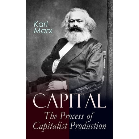 Capital The Process Of Capitalist Production Ebook - 