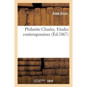 Histoire Philar&Atilde;&uml;te Chasles. Etudes Contemporaines, (Paperback)
