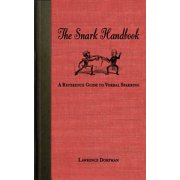 Snark Series: The Snark Handbook : A Reference Guide to Verbal Sparring (Paperback)
