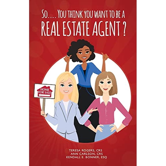 Pre-Owned So... You Think You Want to Be a Real Estate Agent?: Volume 1 (Paperback) 1543963978 9781543963977