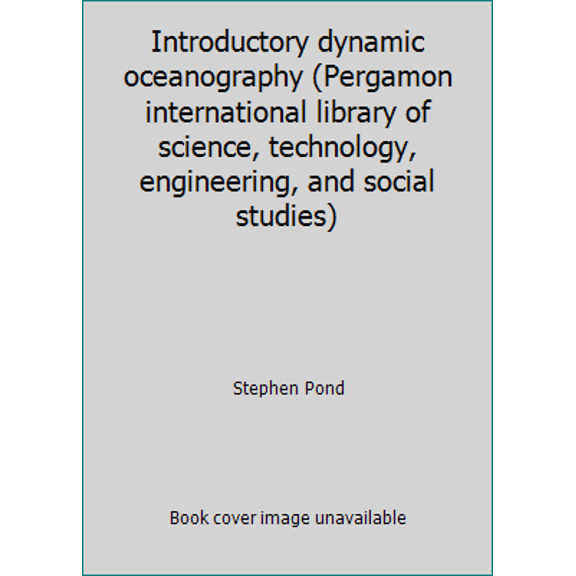 Pre-Owned Introductory dynamic oceanography (Pergamon international library of science, technology, engineering, and social studies) (Hardcover) 0080216145 9780080216140