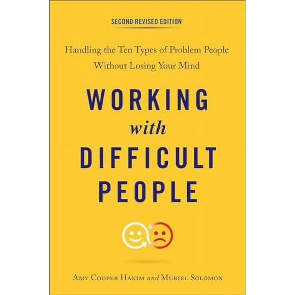 Pre-Owned: Working with Difficult People, Second Revised Edition: Handling the Ten Types of Problem People Without Losing Your Mind (Paperback, 9780143111870, 0143111876)