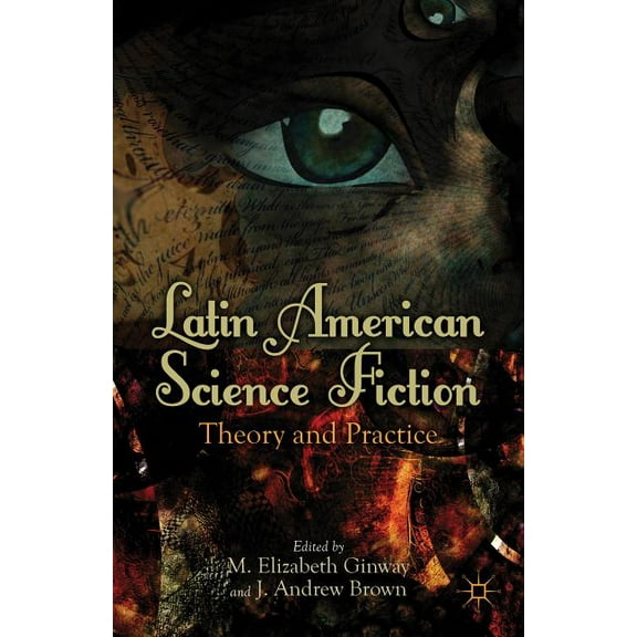 Latin American Science Fiction: Theory and Practice, (Hardcover)