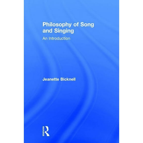Philosophy of Song and Singing: An Introduction, (Hardcover)