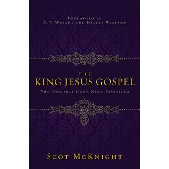 Pre-Owned The King Jesus Gospel: The Original Good News Revisited (Paperback) 0310531454 9780310531456