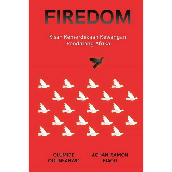 Firedom: Kisah Kemerdekaan Kewangan Pendatang Afrika, (Paperback)