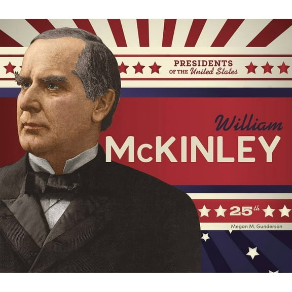 Presidents of the United States William McKinley, (Hardcover)