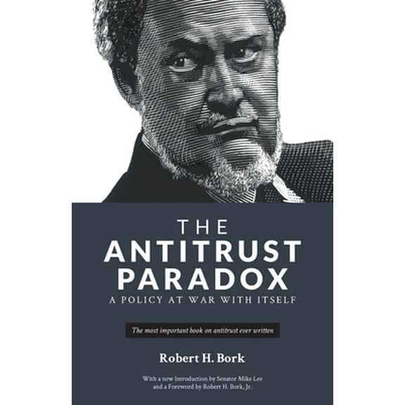 Pre-Owned The Antitrust Paradox: A Policy at War With Itself (Paperback) 1736089714 9781736089712