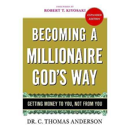 Becoming a Millionaire God's Way : Getting Money to You, Not from (Best Way To Raise Money For Medical Bills)