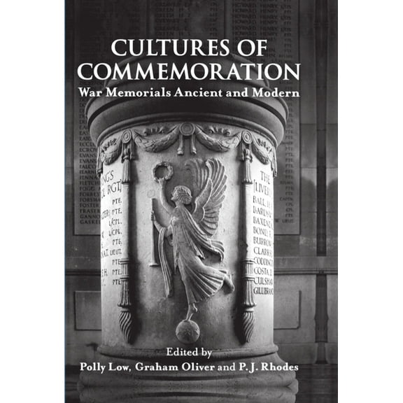 Proceedings of the British Academy Cultures of Commemoration: War Memorials, Ancient and Modern, Book 160, (Hardcover)