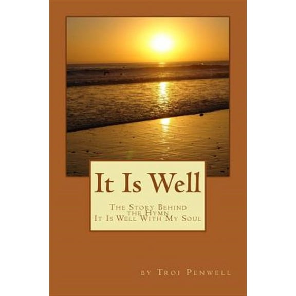 It Is Well: The Story of Horatio and Anna Spafford (Other)