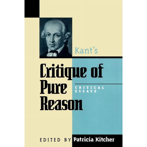 Critical Essays on the Classics Kant's Critique of Pure Reason: Critical Essays, (Paperback)