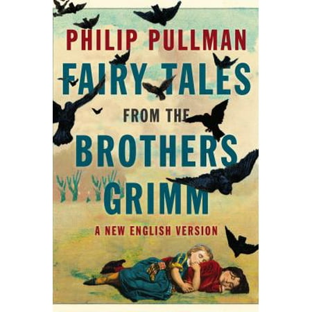 Fairy Tales From The Brothers Grimm: A New English Version