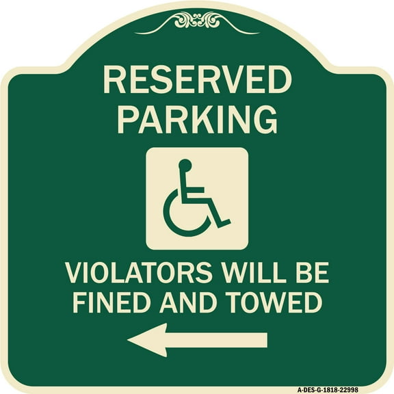 SignMission Designer Series Sign - Reserved Parking Violators Will Be Fined and Towed (Left Arrow Symbol) | Green & Tan 18" X 18" Heavy-Gauge Aluminum Architectural Sign | Made in the