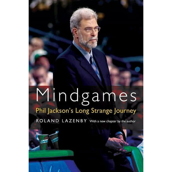 Mindgames: Phil Jackson's Long Strange Journey, (Paperback)
