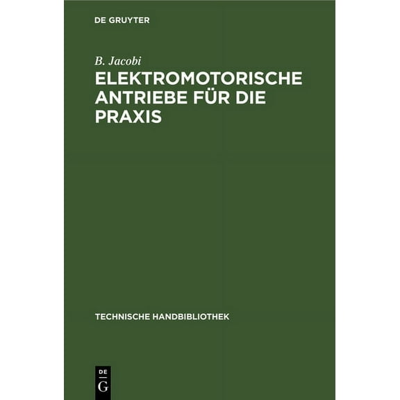 Technische Handbibliothek Elektromotorische Antriebe Für Die PRAXIS, Book 15, (Hardcover)