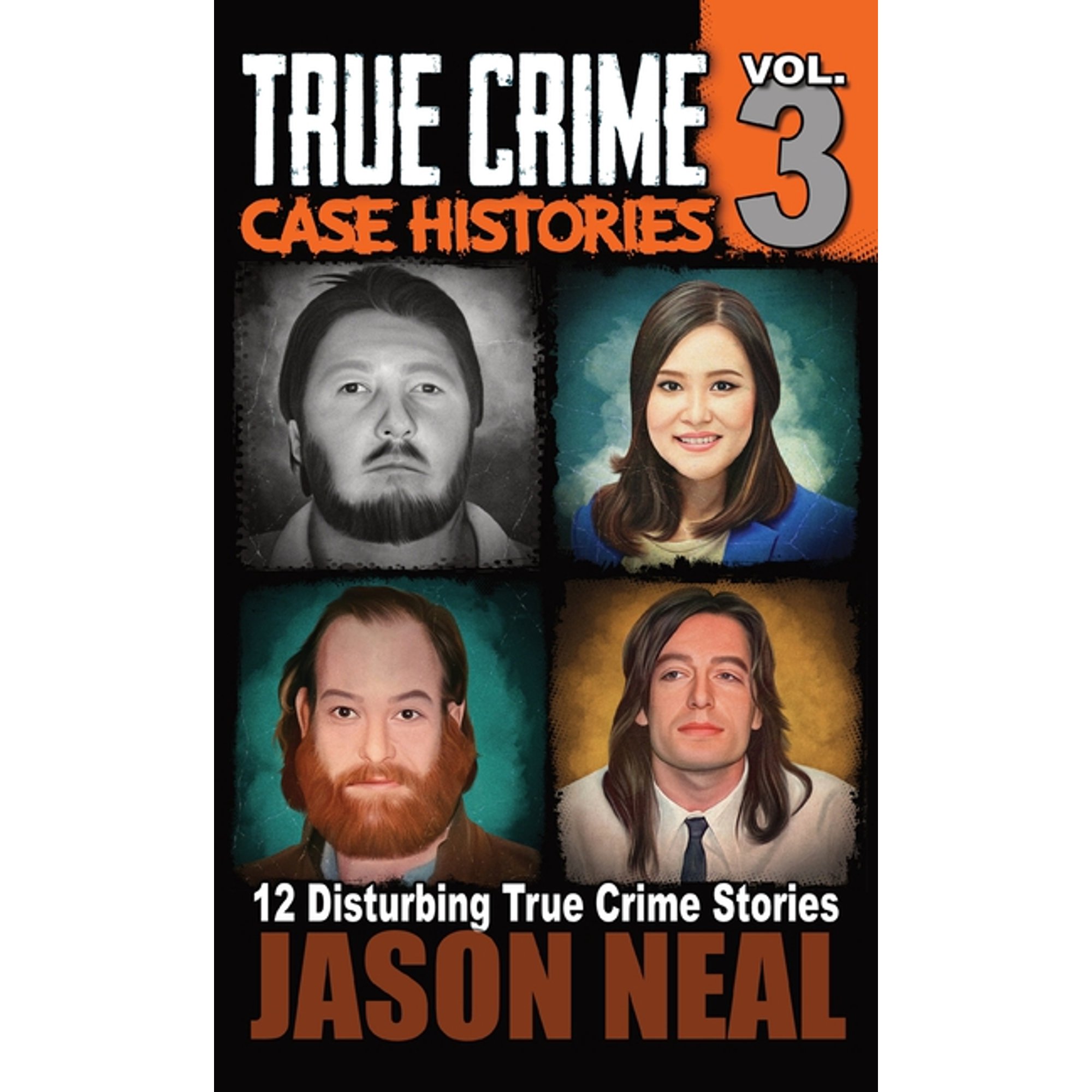 True Crime Case Histories: True Crime Case Histories - Volume 3: 12 True Crime Stories of Murder & Mayhem (Hardcover)