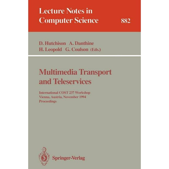 Lecture Notes in Computer Science Multimedia Transport and Teleservices: International Cost 237 Workshop, Vienna, Austria, November 13 - 15, 1994. Proceed, Book 882, (Paperback)