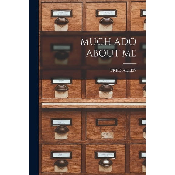 Much ADO about Me, (Paperback)