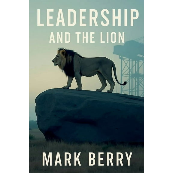 Leadership and the Lion, (Paperback)