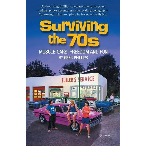 Surviving the 70s: Muscle Cars, Freedom and Fun (Paperback)