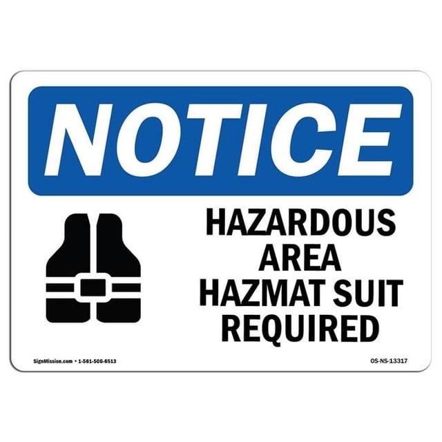 SignMission OS-NS-A-1218-L-13317 12 x 18 in. OSHA Notice Sign - Hazardous Area Hazmat Suit Required