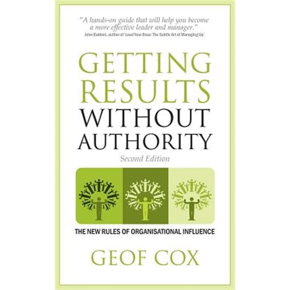 Pre-Owned Getting Results Without Authority: The New Rules of Organisational Influence (Paperback)