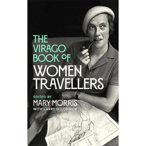 Pre-Owned The Virago Book Of Women Travellers. (Hardcover) 0349013527 9780349013527