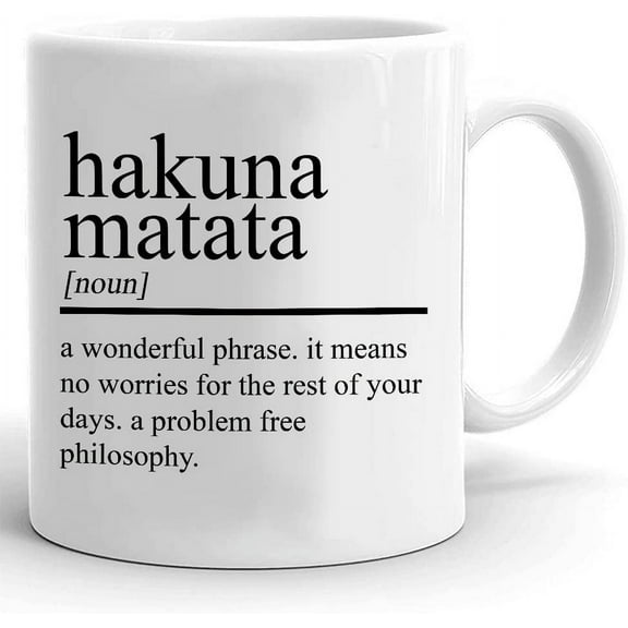 Hakuna Matata Definition Mug, Funny Mug, Birthday Christmas Gifts For Dad Mom Him Her Friend Family From Kids