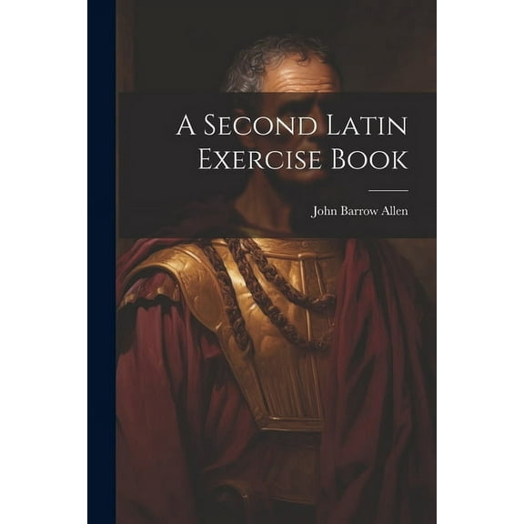 A Second Latin Exercise Book (Paperback)