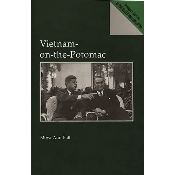 Praeger Political Communication Vietnam-On-The-Potomac, (Hardcover)