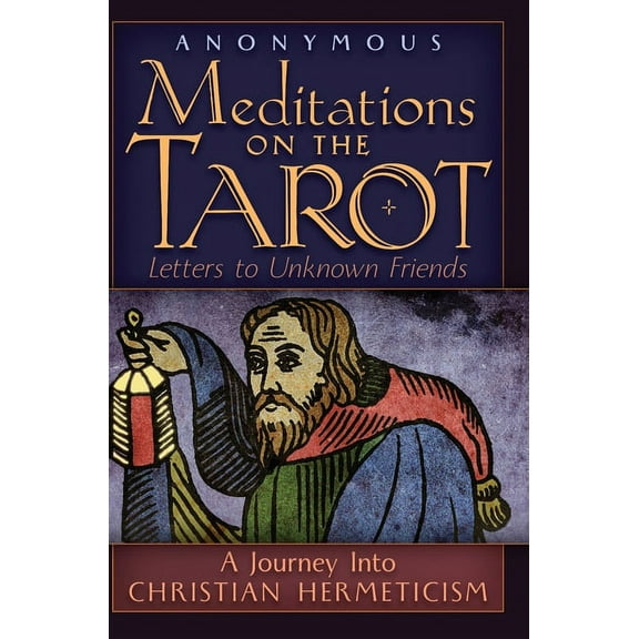 Meditations on the Tarot: A Journey into Christian Hermeticism, (Hardcover)