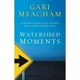 thumbnail image 2 of Watershed Moments: Turning Points That Change the Course of Our Lives, (Paperback), 2 of 2