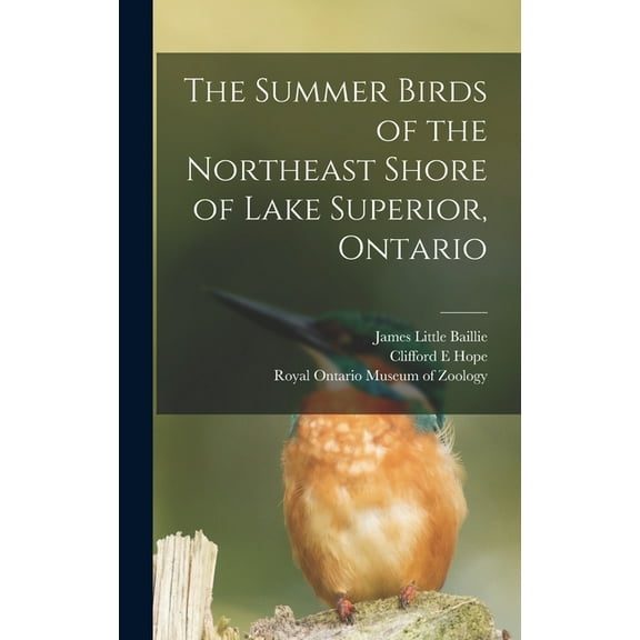 The Summer Birds of the Northeast Shore of Lake Superior, Ontario, (Hardcover)
