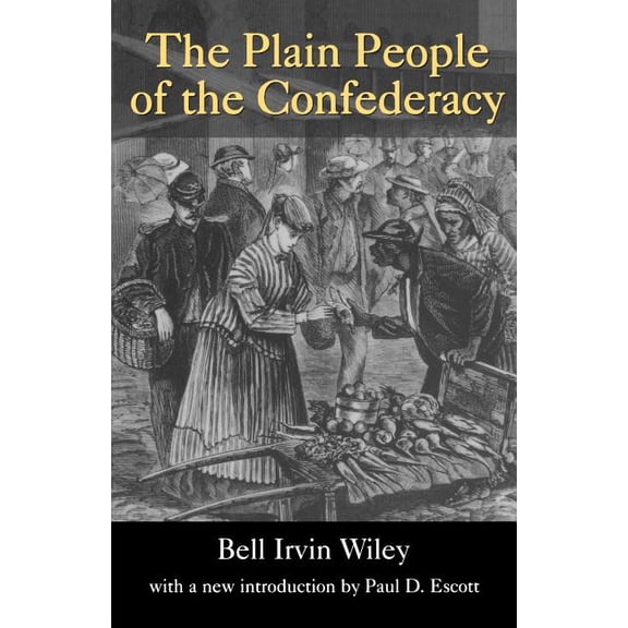Southern Classics Plain People of the Confederacy, (Paperback)