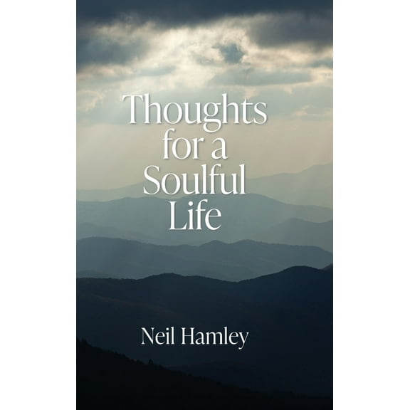 Thoughts for a Soulful Life, (Hardcover)