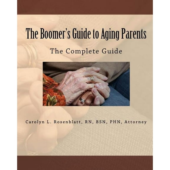 The Boomer's Guide to Aging Parents, (Paperback)