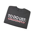 thumbnail image 3 of Funny To Do List Calligraphy Retirement Worker Call Gildan 18000 Sweatshirt, 3 of 4