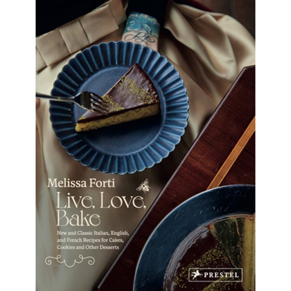 Pre-Owned Live, Love, Bake: New and Classic Italian, English, and French Recipes for Cakes, Cookies and Othe r (Hardcover) by Melissa Forti